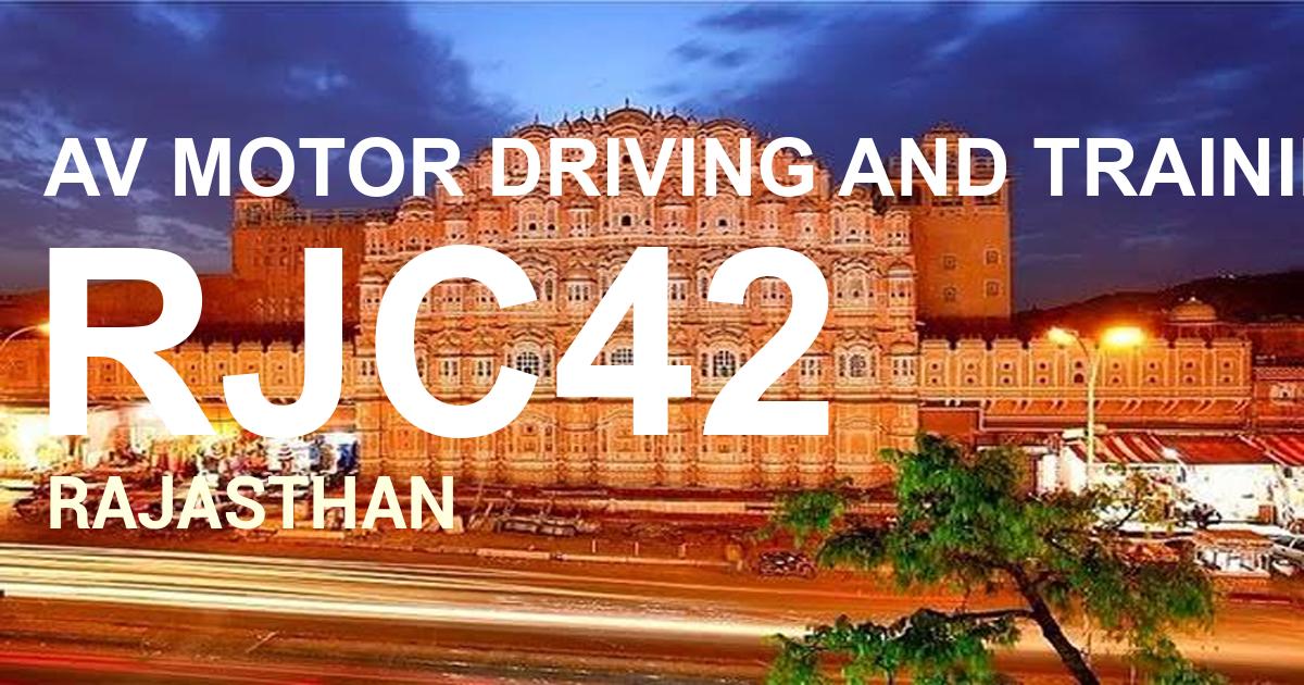 RJC42 || AV MOTOR DRIVING AND TRAINING SCHOOL JHUNJHUNU